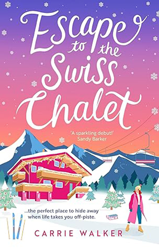 Escape to the Swiss Chalet - The Must-read Hilarious New Fiction Debut to Escape with in 2023!